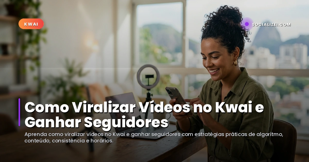 Como Viralizar Vídeos no Kwai e Ganhar Seguidores