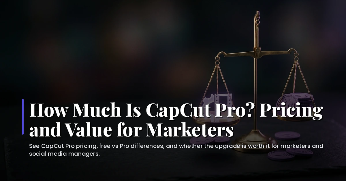 How Much Is CapCut Pro? Pricing and Value for Marketers — Blog Turbinei