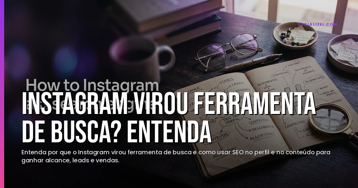 Instagram virou ferramenta de busca? Entenda